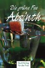 Buchcover Die grüne Fee: Absinth