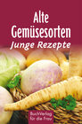 Buchcover Alte Gemüsesorten - Junge Rezepte