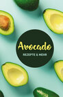 Buchcover Avocado: Rezepte & mehr
