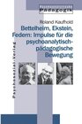Buchcover Bettelheim, Ekstein, Federn: Impulse für die psychoanalytisch-pädagogische Bewegung