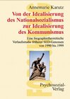 Buchcover Von der Idealisierung des Nationalsozialismus zur Idealisierung des Kommunismus