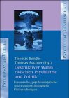 Buchcover Destruktiver Wahn zwischen Psychiatrie und Politik