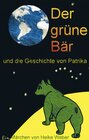 Buchcover Der grüne Bär und die Geschichte von Patrika