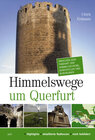 Buchcover Himmelswege um Querfurt / Zwischen den Fundorten der Himmelsscheibe, Dorfidyllen und Burgruinen