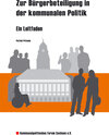 Buchcover Zur Bürgerbeteiligung in der kommunalen Politik - Ein Leitfaden