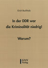 Buchcover In der DDR war die Kriminalität niedrig!  Warum?