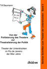 Buchcover Von der Politisierung des Theaters zur Theatralisierung der Politik