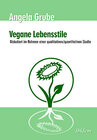 Buchcover Vegane Lebensstile - diskutiert im Rahmen einer qualitativen/quantitativen Studie
