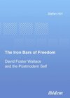 Buchcover The Iron Bars of Freedom. David Foster Wallace and the Postmodern Self