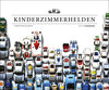 Buchcover KINDERZIMMERHELDEN - Die bunte Welt der Spielzeugautos