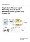 Buchcover Acquisition of Human Expert Knowledge for Rule-based Knowledge-based Systems using Ternary Grid