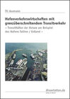 Buchcover Hafenverkehrswirtschaften mit grenzüberschreitendem Transitverkehr - Transithäfen der Ostsee am Beispiel des Hafens Tall