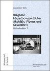 Buchcover Diagnose körperlich-sportlicher Aktivität, Fitness und Gesundheit - Methodenband I