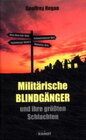 Buchcover Militärische Blindgänger - und ihre grössten Schlachten