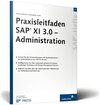 Buchcover Praxisleitfaden SAP XI 3.0 – Administration