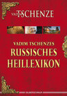 Buchcover Vadim Tschenzes russisches Heillexikon