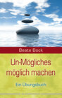 Buchcover Un-Mögliches möglich machen