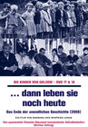 Die Kinder von Golzow / … dann leben sie noch heute. (Golzow Edition, DVD 17 + 18) width=