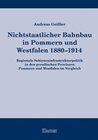 Buchcover Nichtstaatlicher Bahnbau in Pommern und Westfalen 1880-1914