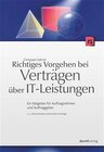 Buchcover Richtiges Vorgehen bei Verträgen über IT-Leistungen