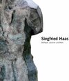 Buchcover Siegfried Haas - Bildhauer, Zeichner und Maler