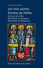 Buchcover Les trois saintes femmes de Helfta. Gertrude de Helfta – Mechthilde de Hackeborn – Mechthilde de Magdeburg