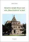 Buchcover Heinrich Adolph Meyer und sein "Haus Forsteck" in Kiel