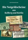 Buchcover Die Notgeldscheine aus Kolberg und Körlin