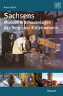 Buchcover Sachsens Museen & Schauanlagen des Berg- und Hüttenwesens