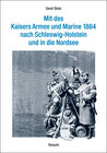 Buchcover Mit des Kaisers Armee und Marine 1864 nach Schleswig-Holstein und in die Nordsee