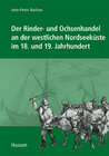 Buchcover Der Rinder- und Ochsenhandel an der westlichen Nordseeküste im 18. und 19. Jahrhundert