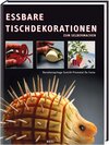 Buchcover Essbare Tischdekorationen zum Selbermachen