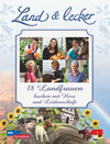 Buchcover Land & Lecker - 18 Landfrauen kochen mit Herz und Leidenschaft