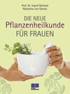 Buchcover Die neue Pflanzenheilkunde für Frauen