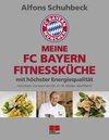 Buchcover Meine FC Bayern Fitnessküche mit höchster Energiequalität