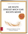 Buchcover Ab heute stresst mich gar nichts mehr