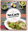 Buchcover Just Delicious – No Carb Abendessen