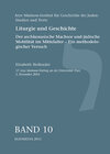 Buchcover Liturgie und Geschichte. Der aschkenasische Machsor und jüdische Mobilität im Mittelalter - Ein methodologischer Versuch