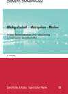 Buchcover Clemens Zimmermann: Markgrafschaft - Metropolen - Medien