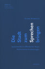 Buchcover Die Stadt zum Sprechen bringen