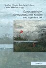 Buchcover Ganztagsschule für traumatisierte Kinder und Jugendliche