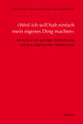 Buchcover »Weil ich will halt einfach mein eigenes Ding machen«