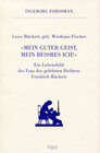 Buchcover Luise Rückert geb. Wiethaus Fischer. "Mein guter Geist, mein beßres Ich!"