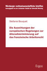 Buchcover Die Auswirkungen der europäischen Regelungen zur Altersdiskriminierung auf das französische Arbeitsrecht