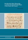 Buchcover Post-Byzantine Music Manuscripts as a Source for Oriental Secular Music (15th to Early 19th Century)