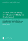 Buchcover Die Neukonstruierung der Pflegeausbildung in Deutschland