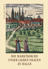 Buchcover Die Marktkirche Unser Lieben Frauen zu Halle