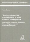 Buchcover "Er ging auf dem See." Raumsymbolik in Bibel, Literatur und Popmusik