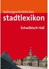 Buchcover Stadtlexikon Schwäbisch Hall