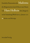 Buchcover Feierliche Präsentation der Madonna des Bürgermeisters Jacob Meyer zum Hasen von Hans Holbein dem Jüngeren in der Sammlu